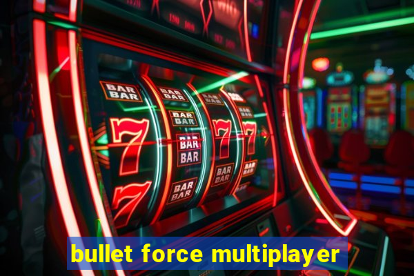 bullet force multiplayer